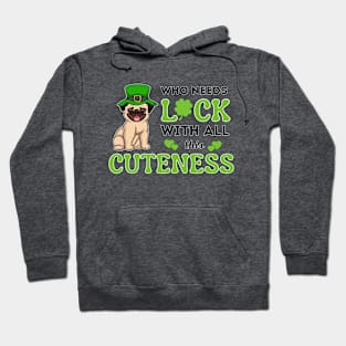 Leprechaun Pug, Cuteness Overload, Who needs Luck Hoodie
